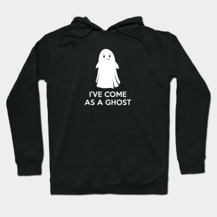 I've Come As A Ghost Funny Simple Halloween T-Shirt Hoodie